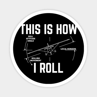 This Is How I Roll - Funny Aviation Magnet